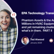 EPA Technology Transitions  Phantom Assets & the Art of Owning Millions in HVAC Equipment... and yet remaining clueless about what's in them. ❓❓ Ted Atwood carbon January 2025 connector Part 2